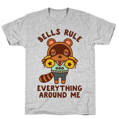 Bells Rule Everything Around Me Tom Nook T-Shirt