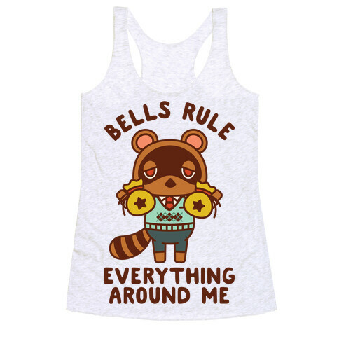 Bells Rule Everything Around Me Tom Nook Racerback Tank Top