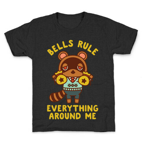 Bells Rule Everything Around Me Tom Nook Kids T-Shirt