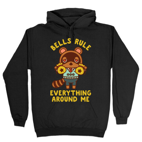 Bells Rule Everything Around Me Tom Nook Hooded Sweatshirt