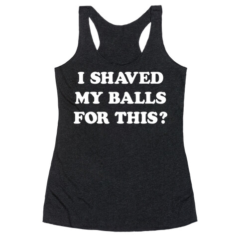 I Shaved My Balls For This? Renee Montoya Racerback Tank Top
