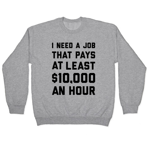 $10,000 An Hour Pullover