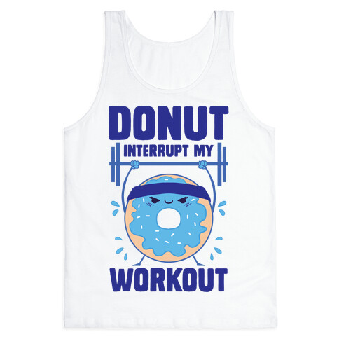 Donut Interrupt My Workout Tank Top