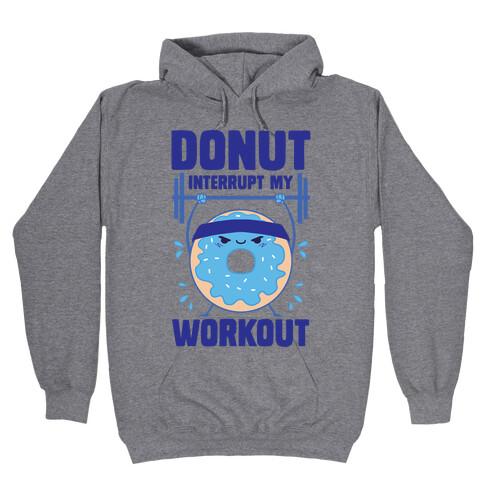 Donut Interrupt My Workout Hooded Sweatshirt