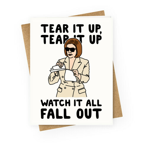 Tear It Up Tear It Up Nancy Pelosi Parody Greeting Card