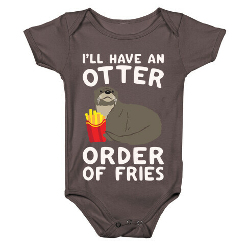 I'll Have An Otter Order of Fries White Print Baby One-Piece