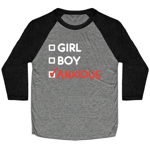 Girl Boy Anxious Gender List Baseball Tee