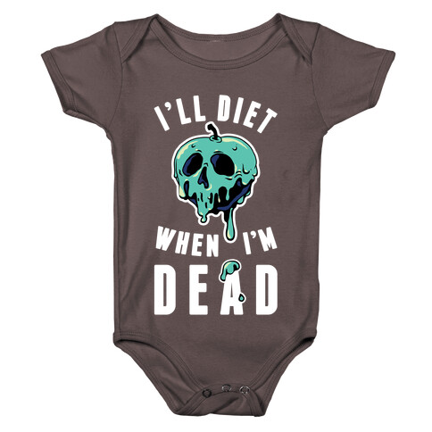 I'll Diet When I'm Dead Baby One-Piece