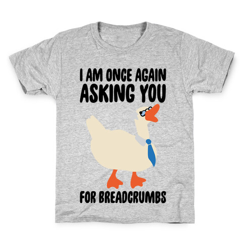 I Am Once Again Asking You For Breadcrumbs Kids T-Shirt