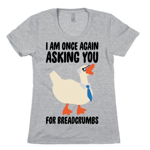 I Am Once Again Asking You For Breadcrumbs Womens T-Shirt