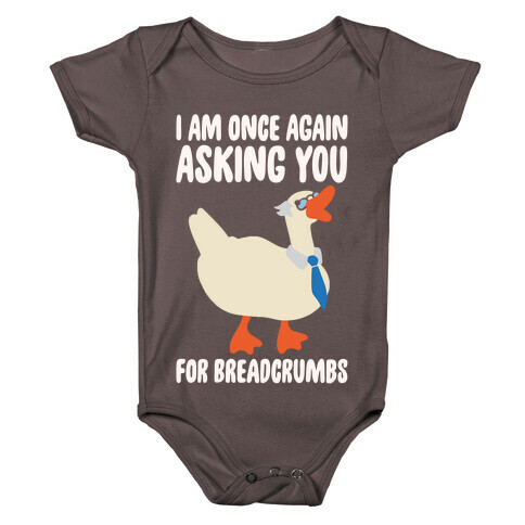 I Am Once Again Asking You For Breadcrumbs White Print Baby One-Piece