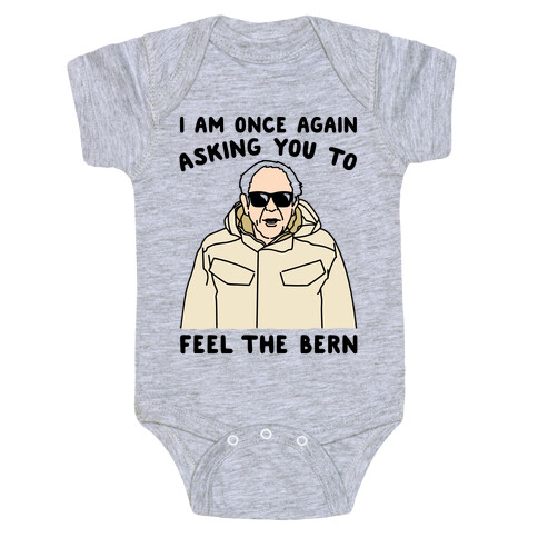 I Am Once Again Asking You To Feel The Bern Baby One-Piece