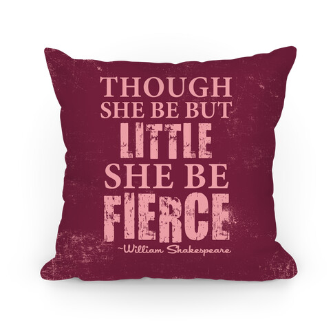 Little But Fierce Pillow (Rose) Pillow