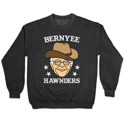 Bernyee Hawnders (Cowboy Bernie Sanders) Pullover