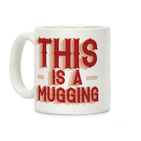 This Is A Mugging Coffee Mug