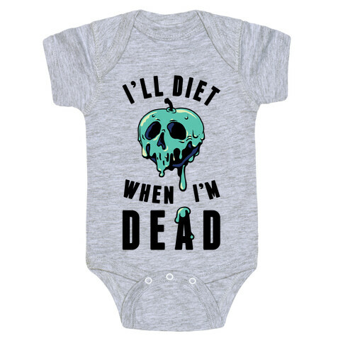 I'll Diet When I'm Dead Baby One-Piece