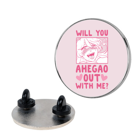 Will You Ahegao Out With Me Pin