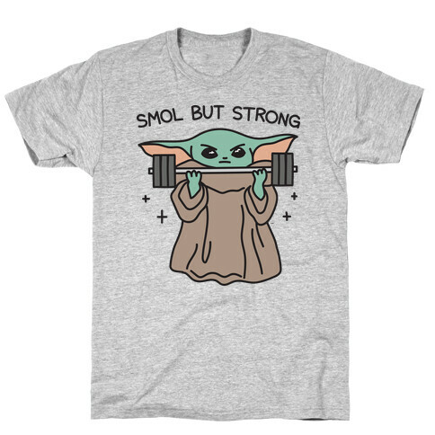 Smol But Strong Baby Yoda T-Shirt