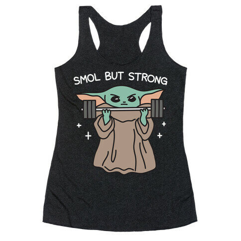 Smol But Strong Baby Yoda Racerback Tank Top