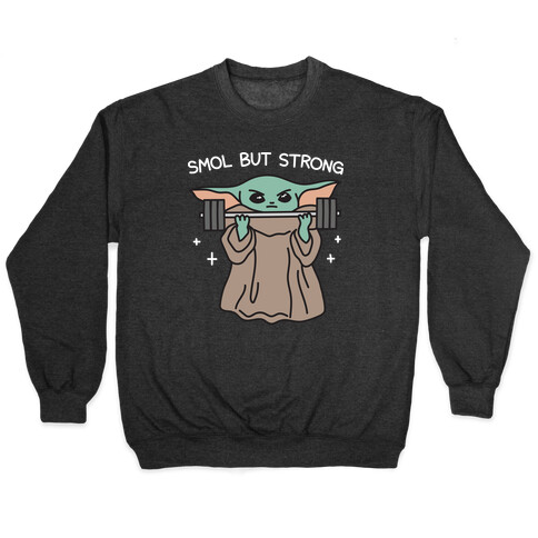 Smol But Strong Baby Yoda Pullover