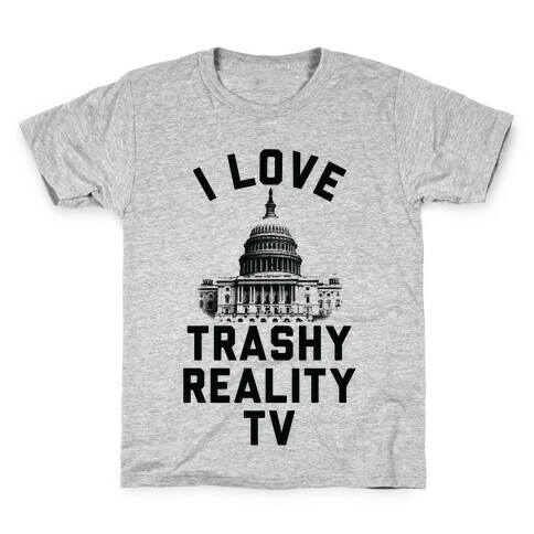 I Love Trashy Reality TV Congress Kids T-Shirt