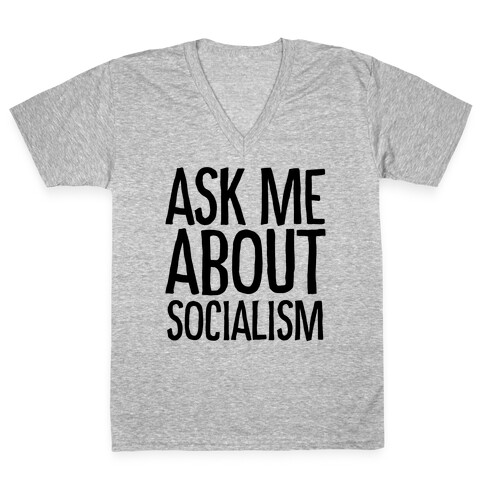 Ask Me About Socialism V-Neck Tee Shirt