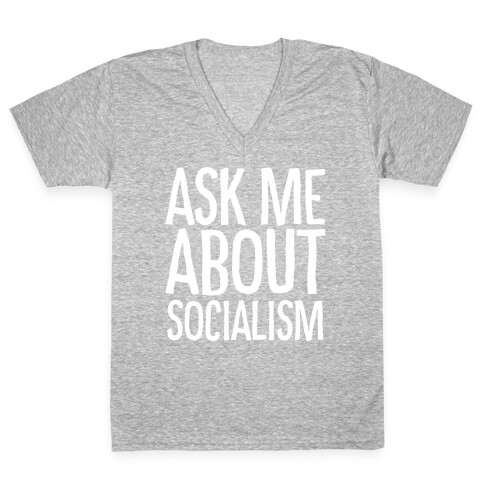 Ask Me About Socialism V-Neck Tee Shirt