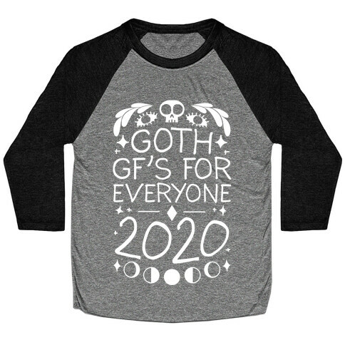 Goth Gf's For Everyone 2020 Baseball Tee