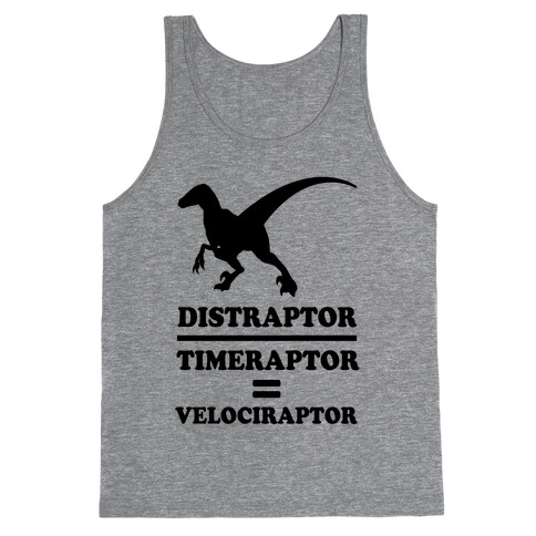 Distraraptor divided by Timeraptor= Velociraptor Tank Top