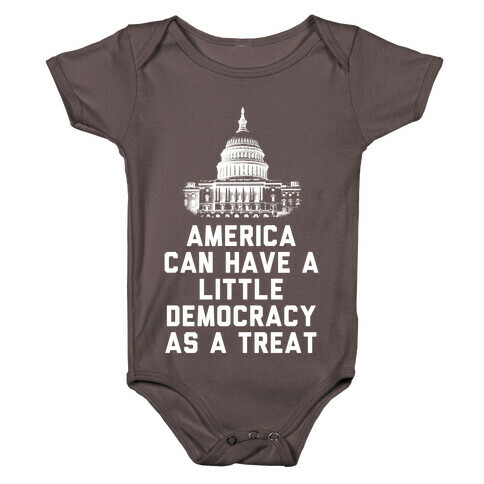 America Can Have a Little Democracy As a Treat Congress Baby One-Piece