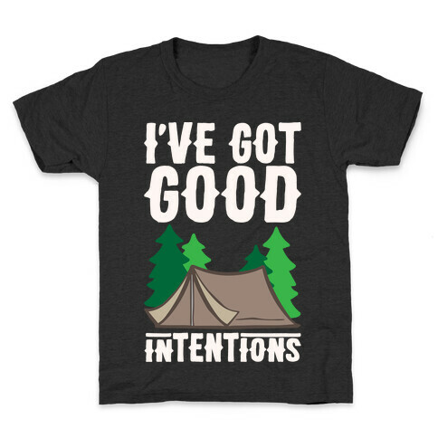 I've Got Good Intentions White Print Kids T-Shirt