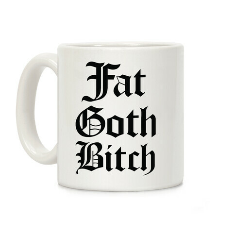 Fat Goth Bitch Coffee Mug