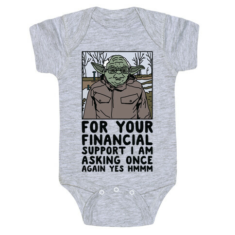 For Your Financial Support I am Asking Once Again Yes Hmmm Yoda Bernie Parody Baby One-Piece