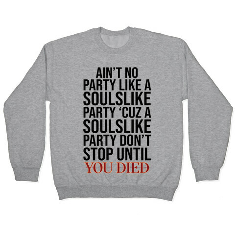 Ain't No Party Like A Soulslike Party Pullover