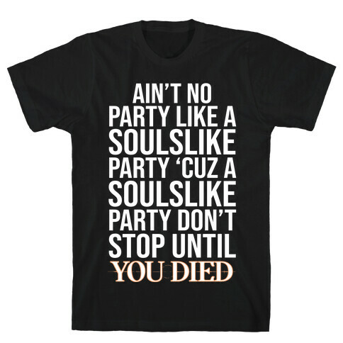 Ain't No Party Like A Soulslike Party T-Shirt
