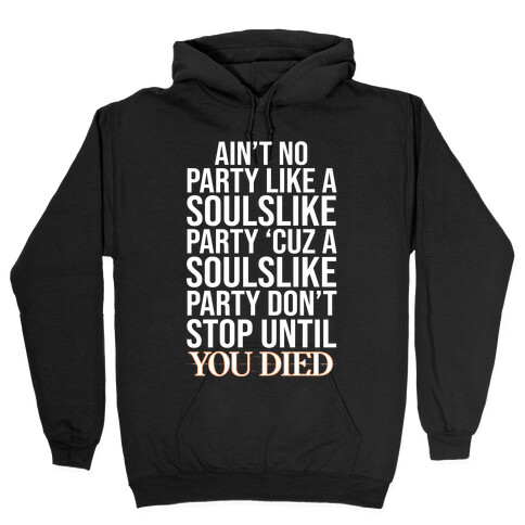 Ain't No Party Like A Soulslike Party Hooded Sweatshirt