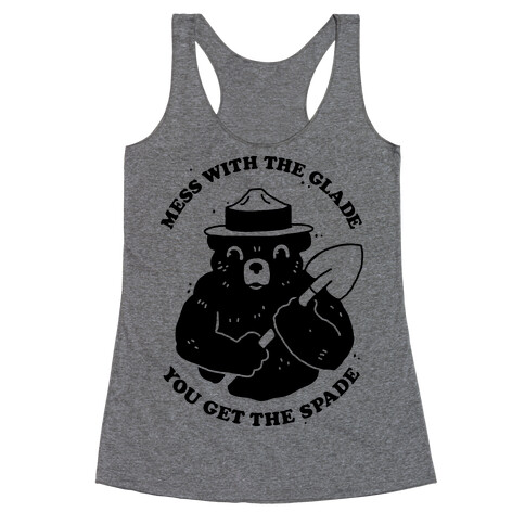 Mess With the Glade, You Get the Spade  Racerback Tank Top