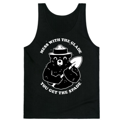 Mess With the Glade, You Get the Spade  Tank Top