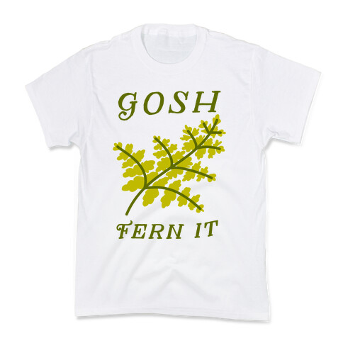 Gosh Fern it Kids T-Shirt