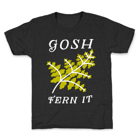 Gosh Fern it Kids T-Shirt