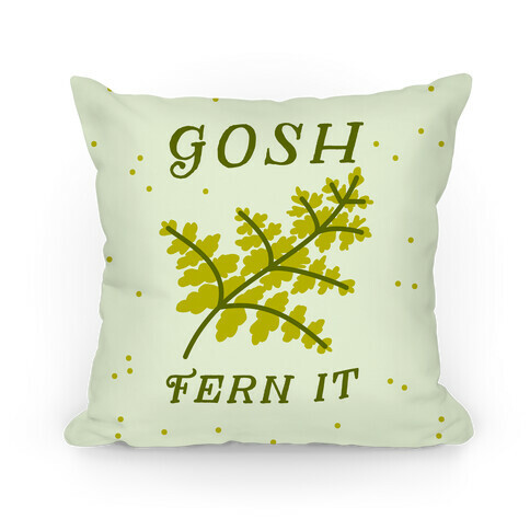 Gosh Fern it Pillow