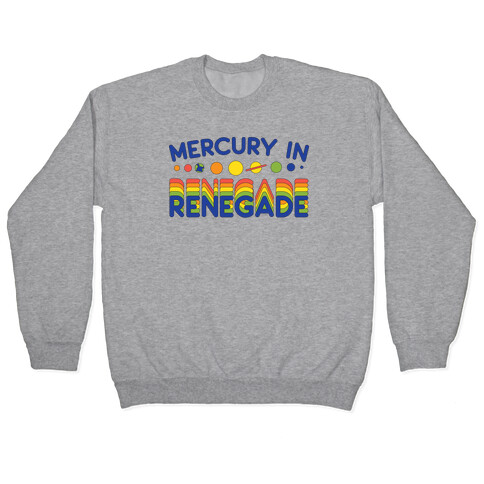 Mercury In Renegade Renegade Renegade Pullover