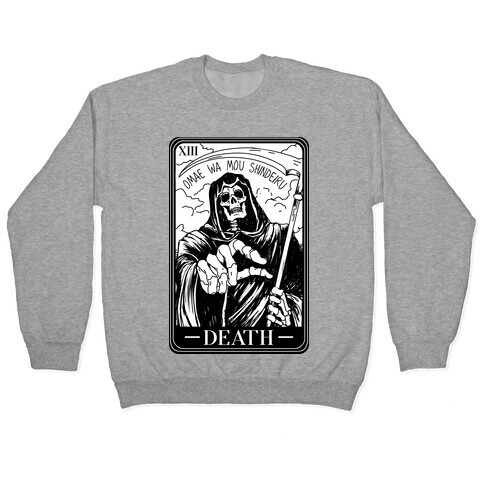 Omae Wa Mou Shindeiru Death Tarot Card Pullover