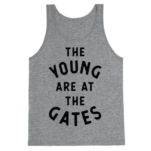 The Young Are At the Gates Tank Top