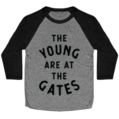 The Young Are At the Gates Baseball Tee