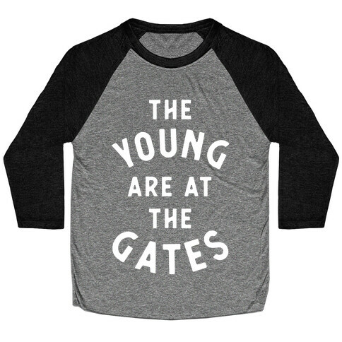 The Young Are At the Gates Baseball Tee