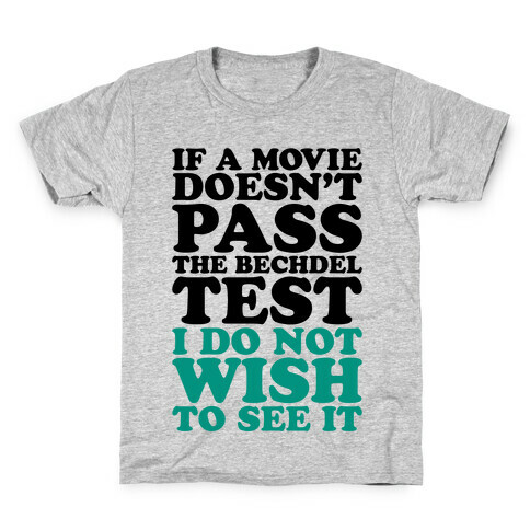 If A Movie Doesn't Pass The Bechdel Test I Do Not Wish To See It Kids T-Shirt