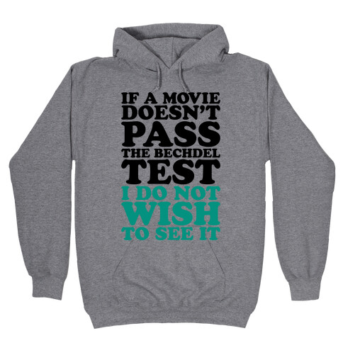 If A Movie Doesn't Pass The Bechdel Test I Do Not Wish To See It Hooded Sweatshirt