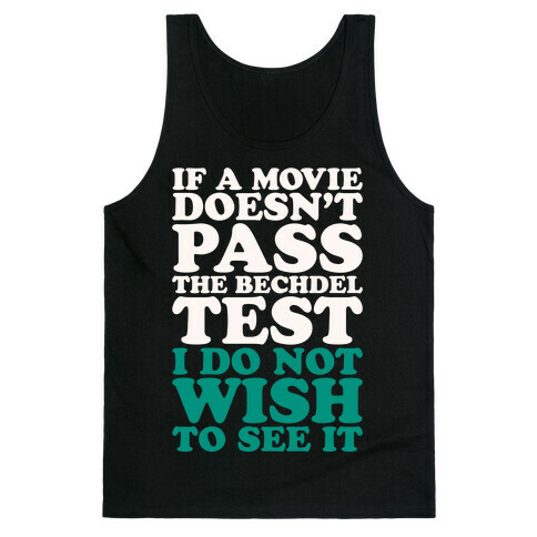 If A Movie Doesn't Pass The Bechdel Test I Do Not Wish To See It White Print Tank Top