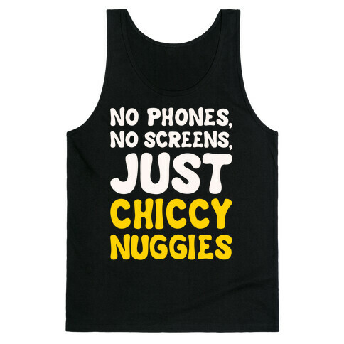 No Phones No Screens Just Chiccy Nuggies White Print Tank Top